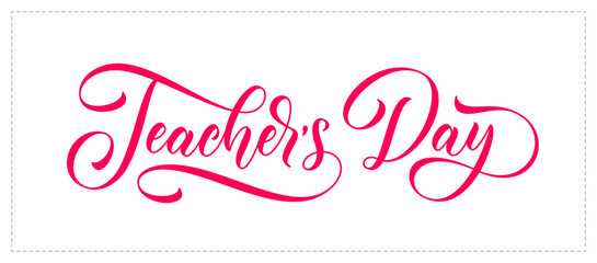Teachers Day lettering. Celebration quote for banner, poster or card. Happy Teachers Day hand drawn holiday calligraphy. - obrazy, fototapety, plakaty