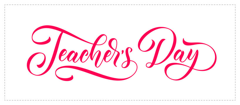 Teachers Day lettering. Celebration quote for banner, poster or card. Happy Teachers Day hand drawn holiday calligraphy.