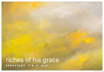 Impressionistic Golden Blooms Landscape w/ Bible Vs. Ephesians 1:7-8 KJV - GRACE - Painting, Illustration, Art, Artwork, design, flier, poster, Background, Backdrop, social media ad/post, publication,