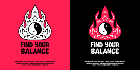 Yin yang symbol on fire with find your balance typography, illustration for logo, t-shirt, sticker, or apparel merchandise. With doodle, retro, groovy, and cartoon style.
