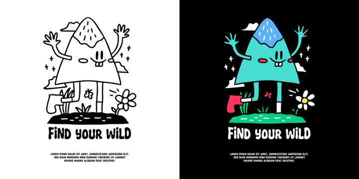 Funny mountain character with find your wild typography, illustration for logo, t-shirt, sticker, or apparel merchandise. With doodle, retro, groovy, and cartoon style.