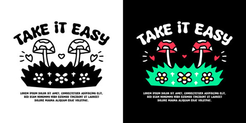 Magic mushroom with take it easy typography, illustration for logo, t-shirt, sticker, or apparel merchandise. With doodle, retro, groovy, and cartoon style.