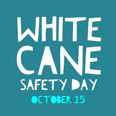 White Cane safety day October 15 national international world about quotes letter card use for important events illustration write in beautiful words app website 