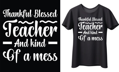 Fototapeta premium Thankful blessed teacher typography vector t-shirt Design. Perfect for print items and bag, banner, sticker, mug, template. Handwritten vector illustration. Isolated on black background.