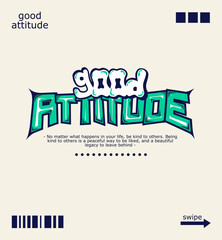 Abstract Word Good Attitude Graffiti Style Font Lettering Vector Illustration Art For Tshirt, Hoodie, and poster
