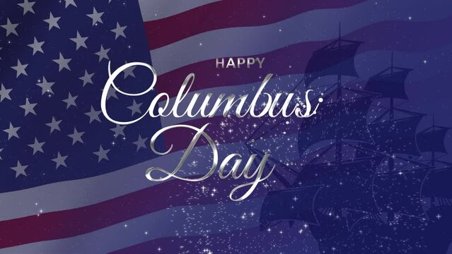 Happy Columbus Day Greeting Animation, lettering text with waving USA flag background and fireworks splash, for banner, feed, stories