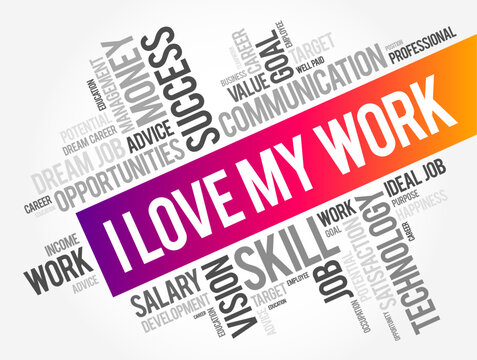 I love my work text word cloud, concept background
