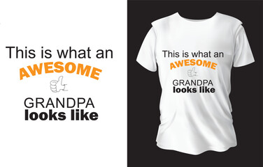 This is what an awesome grandpa looks like typography t shirt design. Vector illustration graphic.
