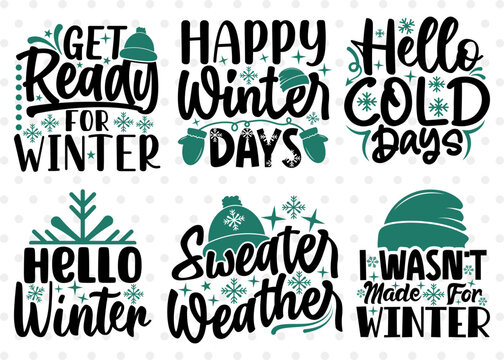 Winter SVG Bundle Vol-02, Get Ready For Winter Svg, Happy Winter Days Svg, Hello Cold Days Svg, Sweater Weather Svg, Winter Quotes