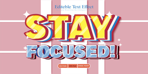 Stay Focused, editable 3d text effects with powerful and meaningful messages