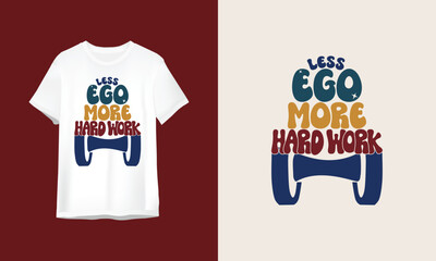 Less ego more hard work | Retro lifting design | groovy lifting design |  retro wavy design | gym tshirt design