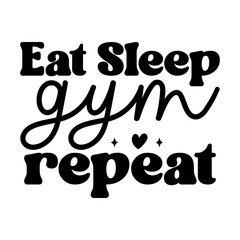 Eat Sleep Gym Repeat