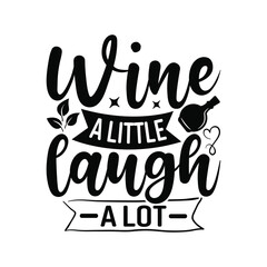 wine a little laugh a lot