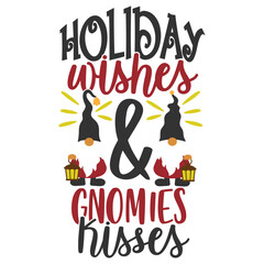Holiday Wishes And Gnomies Kisses - Christmas Gnome Illustration