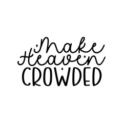 Make Heaven Crowded