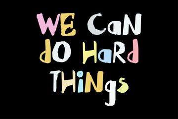 We Can Do Hard things T-Shirt Design