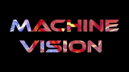 Machine Vision text on black background. Multicolored glossy technological word written on black.