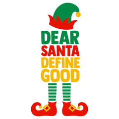 Fototapeta premium Dear Santa Define Good - Christmas Elf Illustration