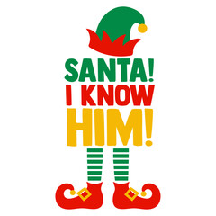 Fototapeta premium Santa I Know Him - Christmas Elf Illustration