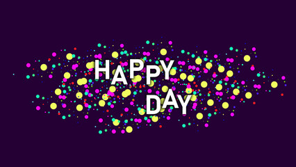 Dots particles explosion on HAPPY DAY text symbol sign logo Colorful and multicolored pop art style illustration background