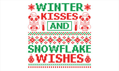 Obraz premium Winter Kisses And Snowflake Wishes - Christmas T Shirt Design, Hand drawn lettering phrase, Cutting and Silhouette, card, Typography Vector illustration for poster, banner, flyer and mug.
