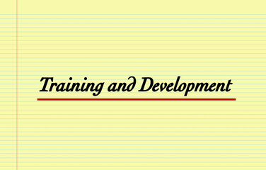 Training and development written on notebook paper 