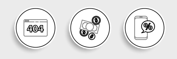 Set line Percent discount and phone, Page with 404 error and Money cash coin icon. Vector