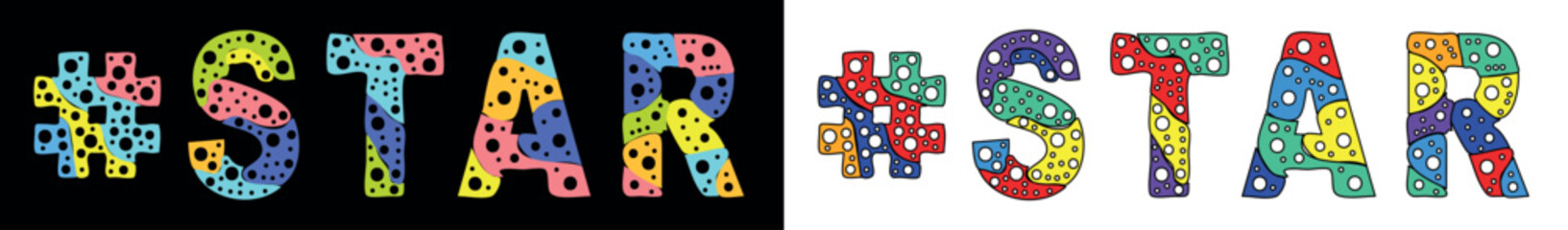 #STAR. Multicolored bright cartoons text, curves isolated letters, round holes like bubbles. Hashtag #STAR for web resources, social network, typography banner, t-shirts.