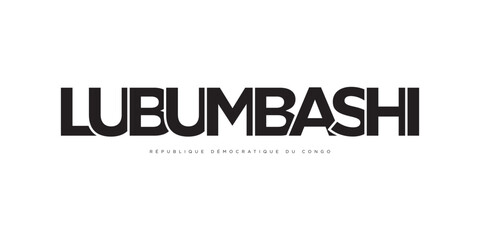 Lubumbashi in the Congo emblem. The design features a geometric style, vector illustration with bold typography in a modern font. The graphic slogan lettering.