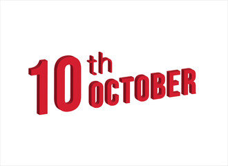 10th october ,  Daily calendar time and date schedule symbol. Modern design, 3d rendering. White background. 
