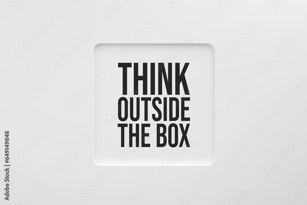 Poster think outside the box message in a textbox on white background. 3d illustration.