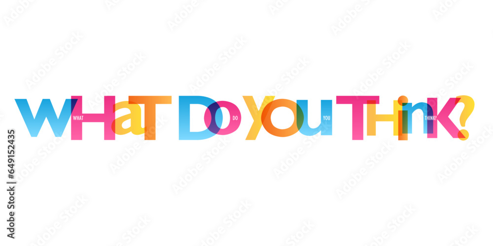 Poster what do you think? colorful vector typography banner