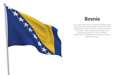 Waving flag of Bosnia on white background. Template for independence day