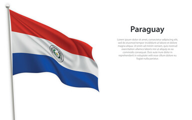 Waving flag of Paraguay on white background. Template for independence day