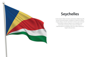 Waving flag of Seychelles on white background. Template for independence day