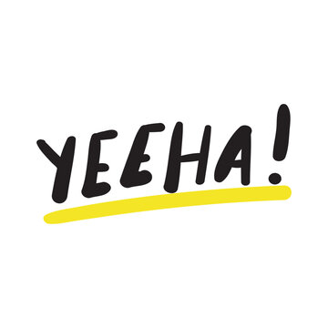 Yeeha! Lettering. Vector graphic design on white background.