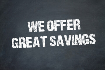 We offer great savings	
