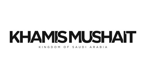 Khamis Mushait in the Saudi Arabia emblem. The design features a geometric style, vector illustration with bold typography in a modern font. The graphic slogan lettering.
