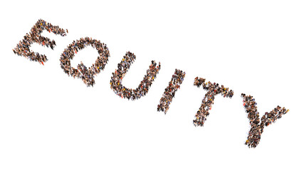 Concept or conceptual large community of people forming the word EQUITY. 3d illustration metaphor for equal rights, justice,  tolerance and solidarity,  communication, education and culture