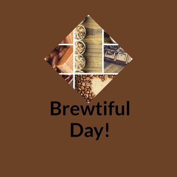 Naklejki Brewtiful day text on brown with diamond montage of coffee beans, cakes and chocolate