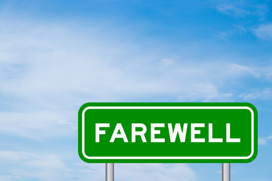 Green color transportation sign with word farewell on blue sky with white cloud background
