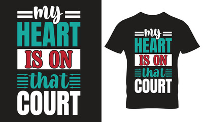 My Heart is on that court typhography t shirt design template. - obrazy, fototapety, plakaty