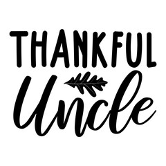 Obraz premium Thankful Uncle Svg