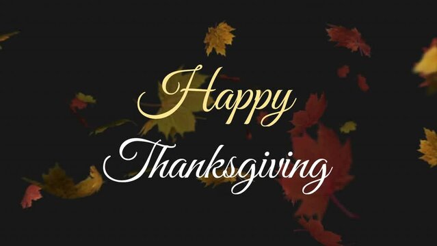 Animation of happy thanksgiving text banner and autumn leaves floating against black background