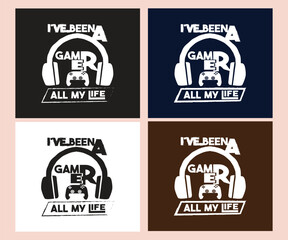 I've been a gamer all my life vector typography t-shirt design.
