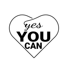 Yes you can. Motivational handwritten quote. Hand lettering in heart. Modern line calligraphy. Vector illustration.