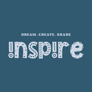 Dream create share inspire typographic slogan for t shirt printing, tee graphic design