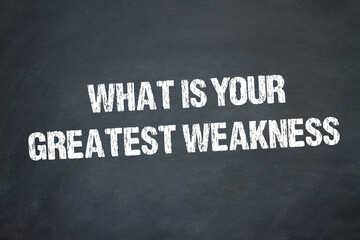 Fototapeta premium What Is Your Greatest Weakness