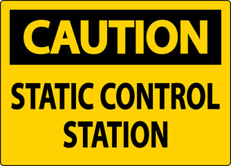 Fototapeta premium Caution Sign Static Control Station