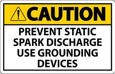 Fototapeta premium Caution Sign Prevent Static Spark Discharge Use Grounding Devices